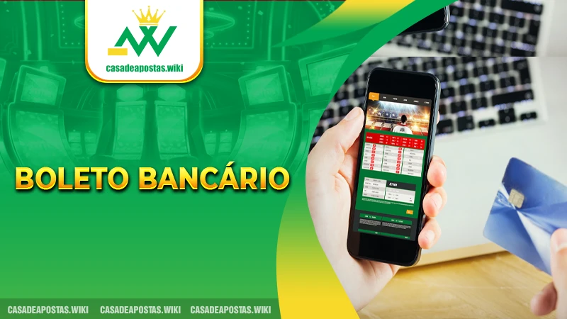 Boleto Bancário: Uma Opção Simples e Segura para Pagamentos em Apostas Online